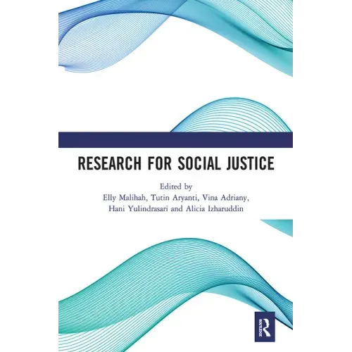 Research for Social Justice: Proceedings of the International Seminar on Research for Social Justice (ISRISJ 2018), October 30, 2018, Bandung, Indones