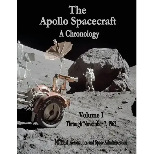 The Apollo Spacecraft - A Chronology: Volume I - Through November 7, 1962