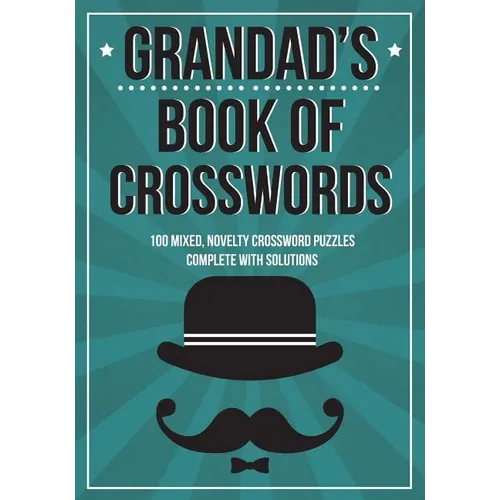 Grandad's Book Of Crosswords: 100 novelty crossword puzzles