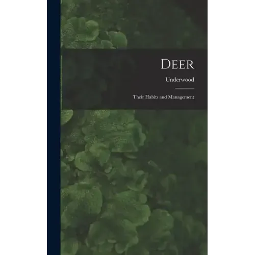 Deer: Their Habits and Management