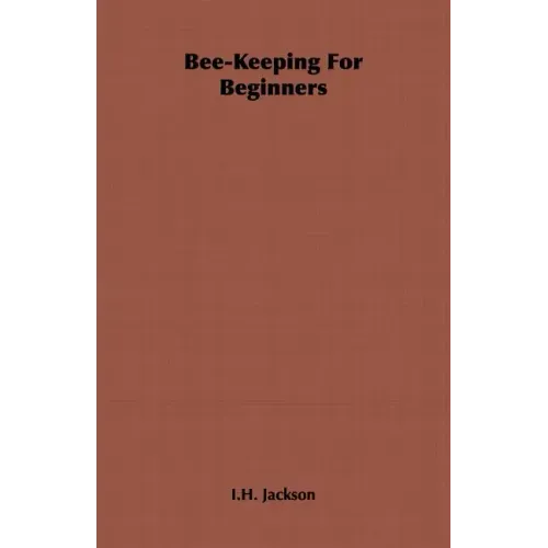 Bee-Keeping For Beginners