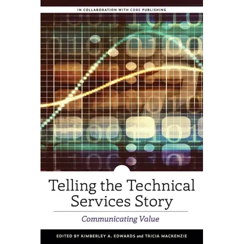 Telling the Technical Services Story: Communicating Value