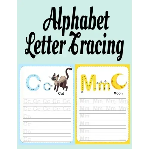 Alphabet Letter Tracing: ABC Handwriting & Coloring Book With Inspirational & Positive A to Z Words For Learning The Alphabet With Kindness, Mi