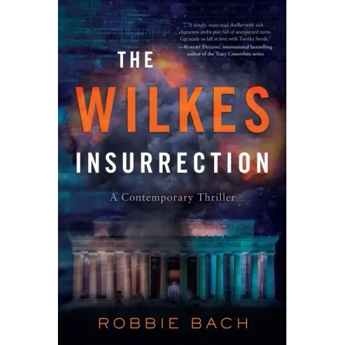 The Wilkes Insurrection: A Contemporary Thriller