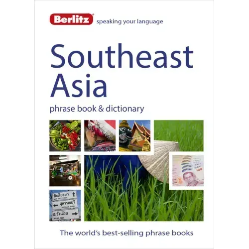 Berlitz Language: Southeast Asia Phrase Book & Dictionary: Burmese, Thai, Vietnamese, Khmer & Lao
