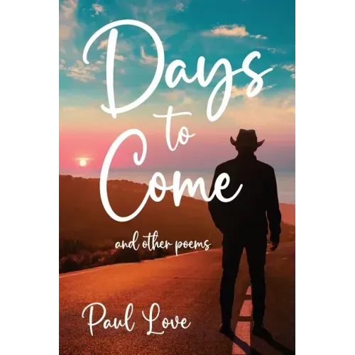 Days to Come: And Other Poems
