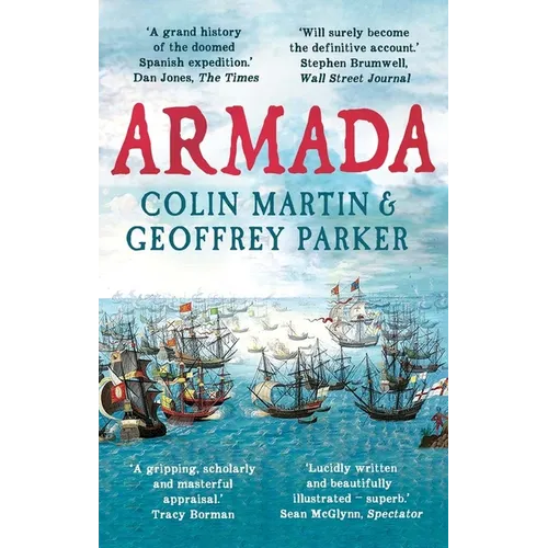 Armada: The Spanish Enterprise and England's Deliverance in 1588