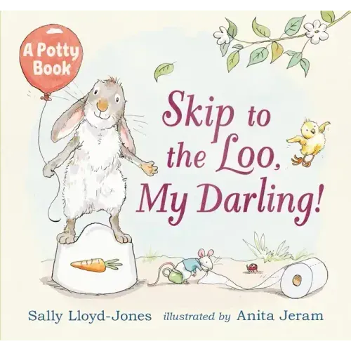 Skip to the Loo, My Darling! a Potty Book