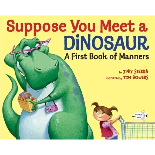 Suppose You Meet a Dinosaur: A First Book of Manners
