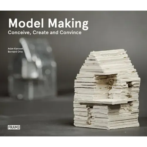 Model Making: Conceive, Create and Convince