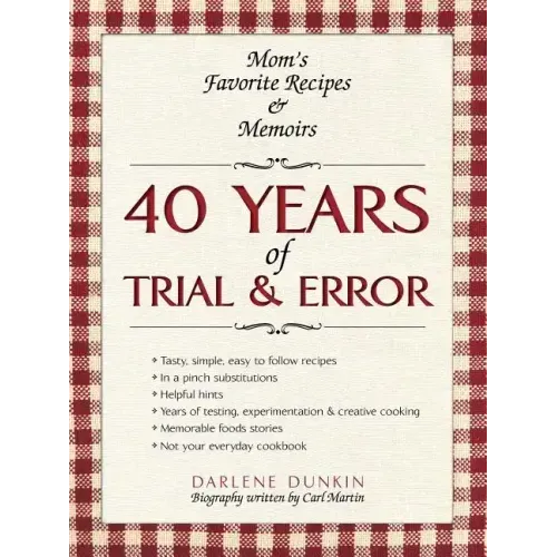 40 Years of Trial & Error: Mom's Favorite Recipes & Memoirs