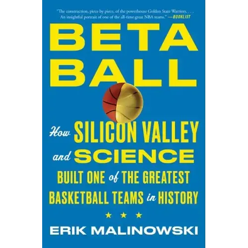 Betaball: How Silicon Valley and Science Built One of the Greatest Basketball Teams in History