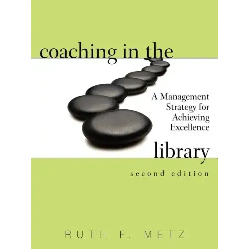 Coaching in the Library: A Management Strategy for Achieving Excellence