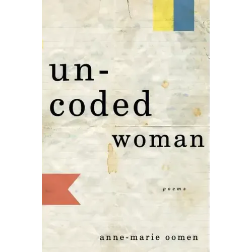 Uncoded Woman: Poems