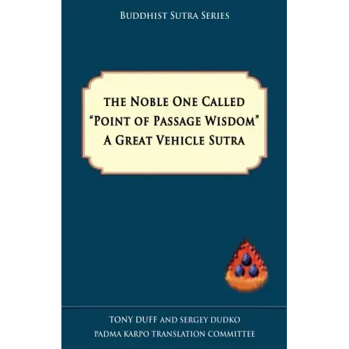 The Noble One Called Point of Passage Wisdom, a Great Vehicle Sutra