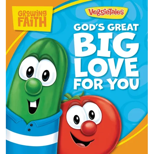 Growing Faith: God's Great Big Love for You