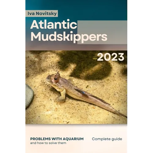 Atlantic Mudskippers: Problems with aquarium and how to solve them