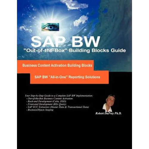 SAP Bw "All-In-One" Reporting Solutions: "Out-Of-The-Box" Step-By-Step Building Blocks and Project Implementation Roadmap