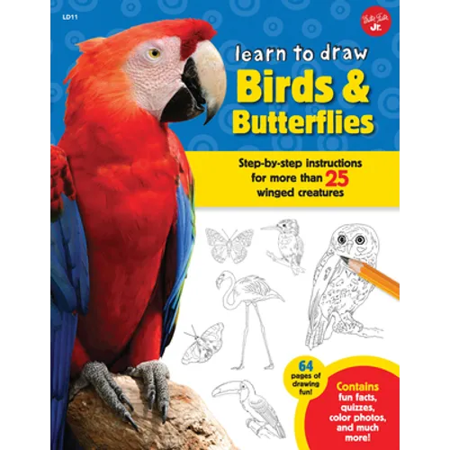 Learn to Draw Birds & Butterflies: Step-By-Step Instructions for More Than 25 Winged Creatures