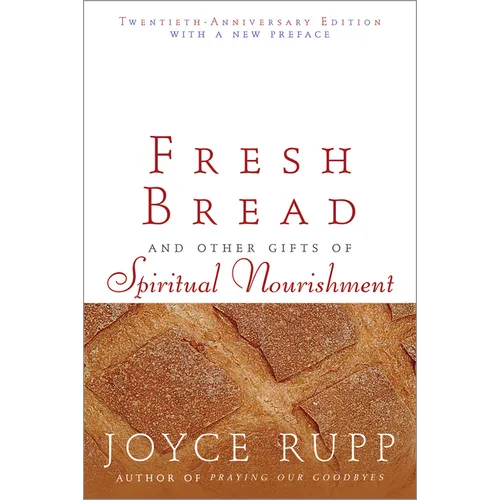 Fresh Bread: And Other Gifts of Spiritual Nourishment
