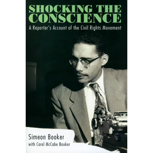 Shocking the Conscience: A Reporter's Account of the Civil Rights Movement
