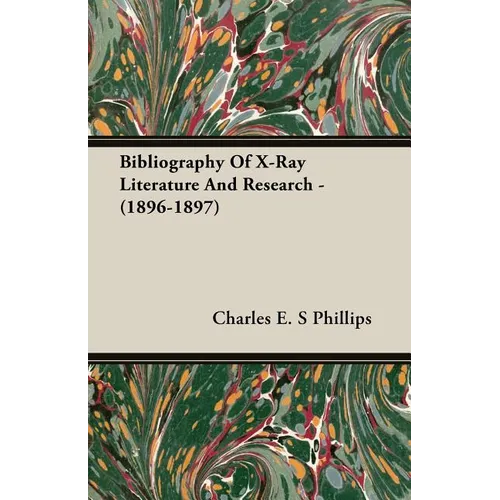 Bibliography Of X-Ray Literature And Research - (1896-1897)