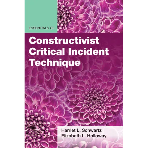 Essentials of Constructivist Critical Incident Technique