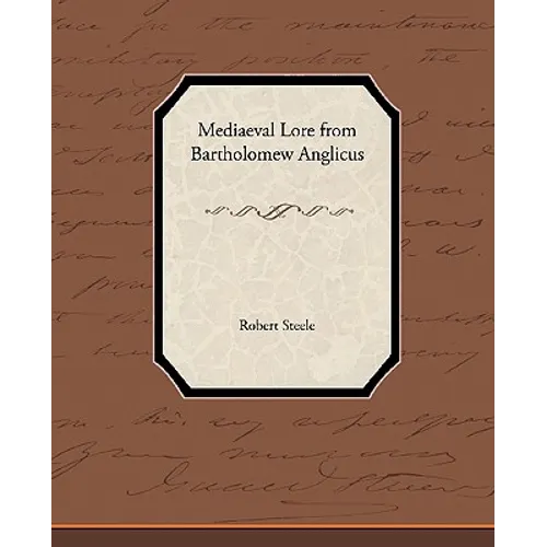 Mediaeval Lore from Bartholomew Anglicus