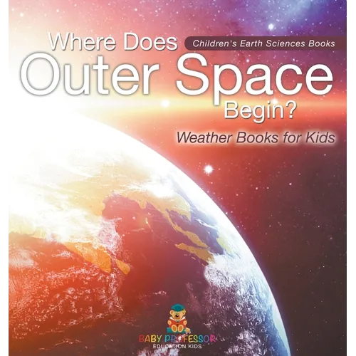 Where Does Outer Space Begin? - Weather Books for Kids Children's Earth Sciences Books