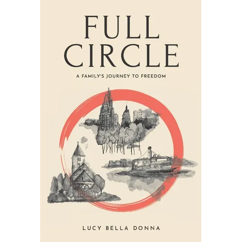 Full Circle: A Family's Journey to Freedom