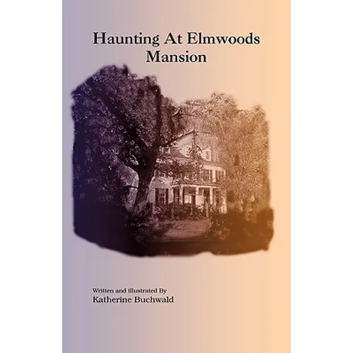 Haunting at Elmwoods Mansion