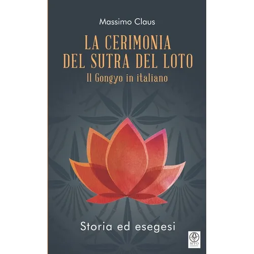 La Cerimonia del Sutra del Loto: Il Gongyo in italiano - Storia ed esegesi