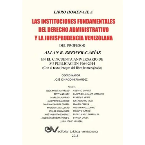 LIBRO HOMENAJE A LAS INSTITUCIONES FUNDAMENTALES DEL DERECHO ADMINISTRATIVO Y LA JURISPRUDENCIA VENEZOLANA DEL PROFESOR ALLAN R. BREWER-CARIAS, en el