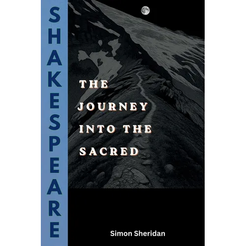 Shakespeare: The Journey into the Sacred