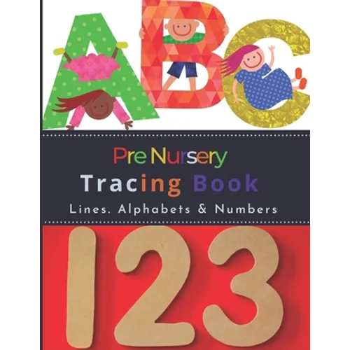 Pre Nursery Tracing Book: Letter and Number Workbook For Toddlers in Kindergarten