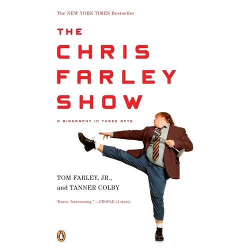 The Chris Farley Show: The Chris Farley Show: A Biography in Three Acts