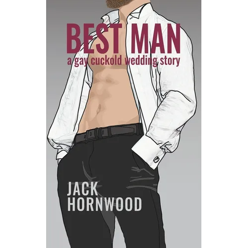 Best Man: A Gay Cuckold Wedding Story