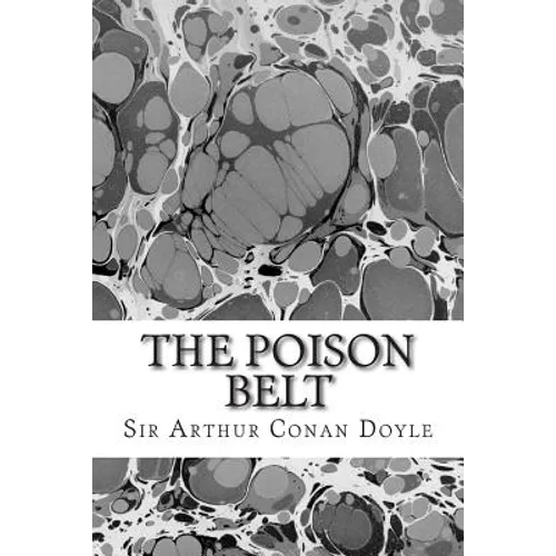 The Poison Belt: (Sir Arthur Conan Doyle Classics Collection)