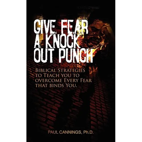 Give Fear a Knock Out Punch