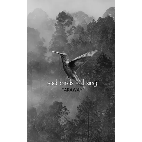 Sad Birds Still Sing