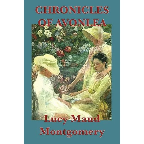 Chronicles of Avonlea: The Further Adventures of Anne of Green Gables