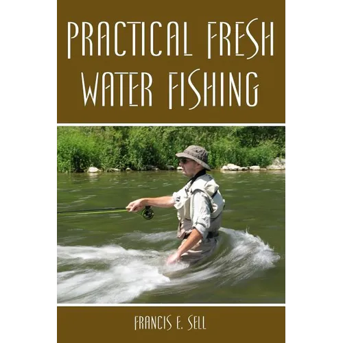 Practical Fresh Water Fishing