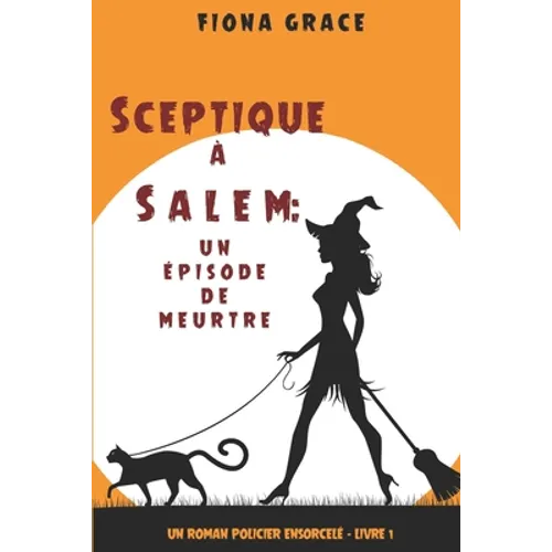 Sceptique à Salem: Un épisode de meurtre (Un roman policier ensorcelé - Livre 1)