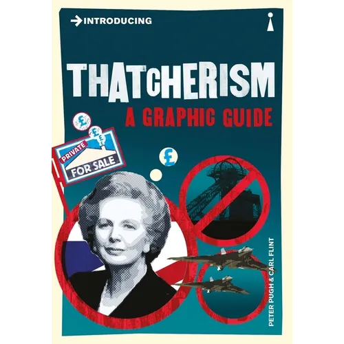 Introducing Thatcherism: A Graphic Guide