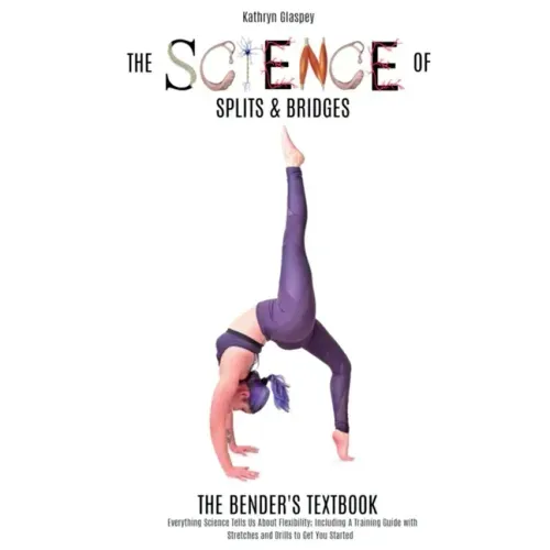 The Science of Splits and Bridges: The Bender's Textbook