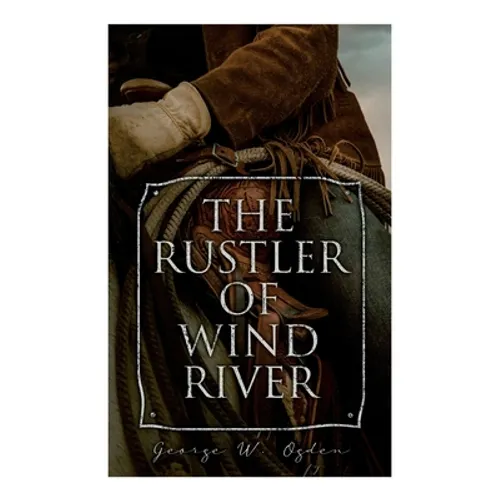 The Rustler of Wind River: Western Novel