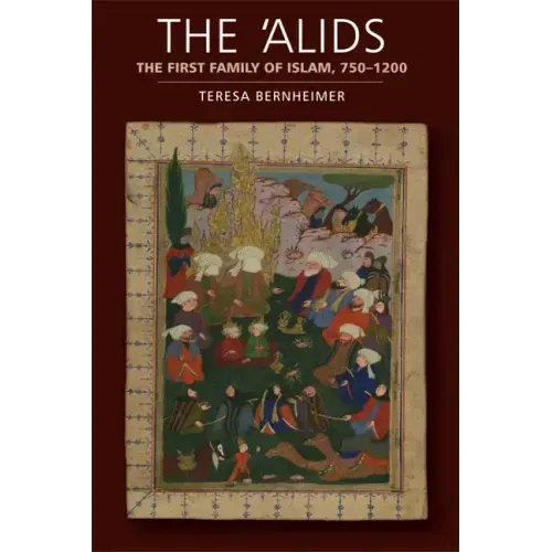 The 'Alids: The First Family of Islam, 750-1200