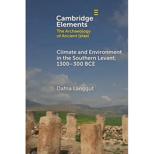 Climate and Environment in the Southern Levant, 1300-300 BCE