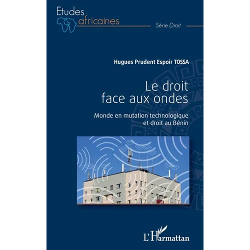 Le droit face aux ondes: Monde en mutation technologique et droit au Bénin