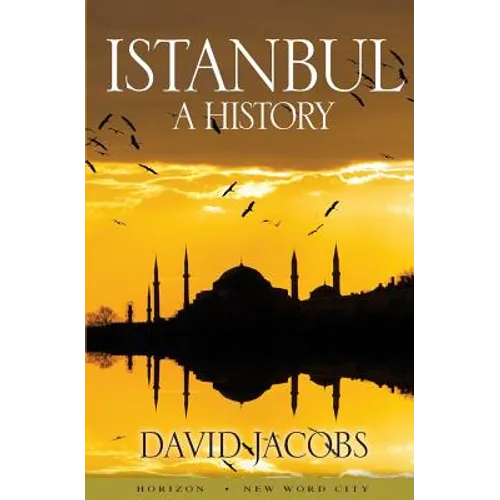 Istanbul: A History